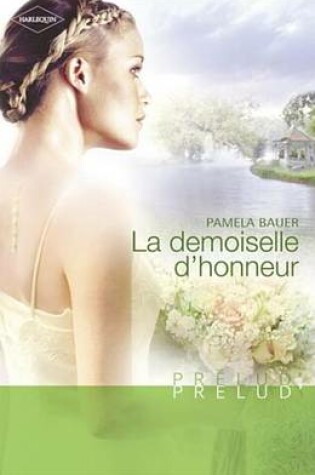 Cover of La Demoiselle D'Honneur (Harlequin Prelud')