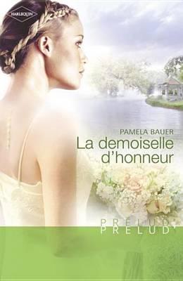 Book cover for La Demoiselle D'Honneur (Harlequin Prelud')