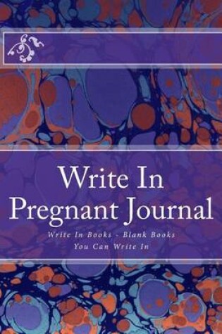 Cover of Write In Pregnant Journal