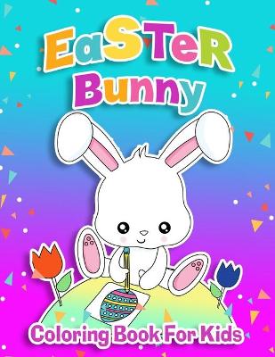 Book cover for Easter Bunny Coloring Book For Kids Ages 4-8
