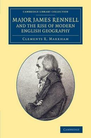 Cover of Major James Rennell and the Rise of Modern English Geography