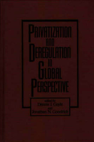 Cover of Privatization and Deregulation in Global Perspective