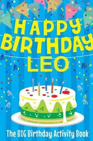 Cover of Happy Birthday Leo - The Big Birthday Activity Book