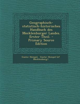 Book cover for Geographisch-Statistisch-Historisches Handbuch Des Mecklenburger Landes. Erster Theil. - Primary Source Edition