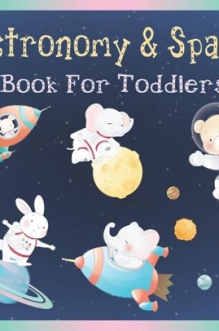 Cover of Astronomy & Space Book For Toddlers