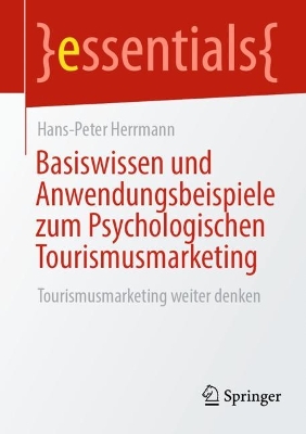 Book cover for Basiswissen und Anwendungsbeispiele zum Psychologischen Tourismusmarketing