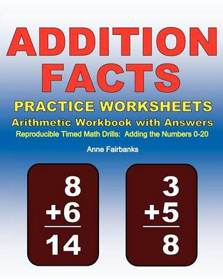 Book cover for Addition Facts Practice Worksheets Arithmetic Workbook with Answers