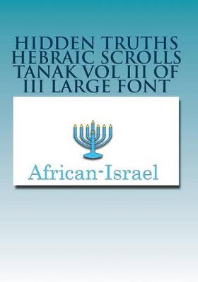 Cover of Hidden Truths Hebraic Scrolls Tanak Vol III of III Large Font Psalms to II Chronicles