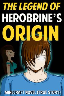 Book cover for The Legend of Herobrine's Origin
