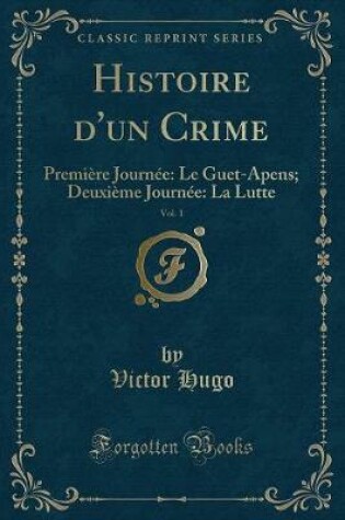 Cover of Histoire d'Un Crime, Vol. 1