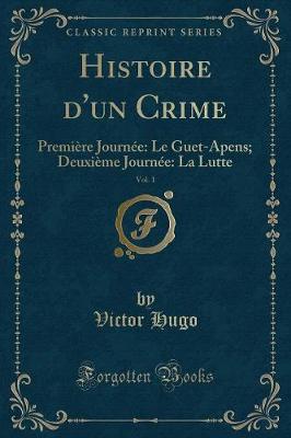 Book cover for Histoire d'Un Crime, Vol. 1