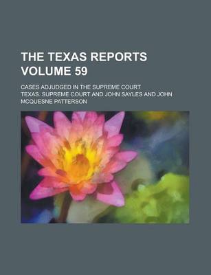 Book cover for The Texas Reports; Cases Adjudged in the Supreme Court Volume 59