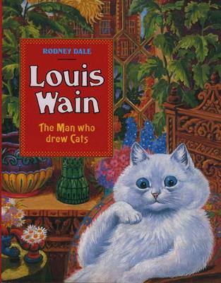 Book cover for Louis Wain: the Man Who Drew Cats