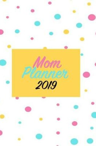 Cover of Mom Planner 2019