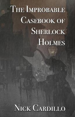 Book cover for The Improbable Casebook of Sherlock Holmes