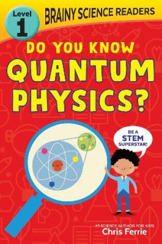 Cover of Brainy Science Readers: Do You Know Quantum Physics?