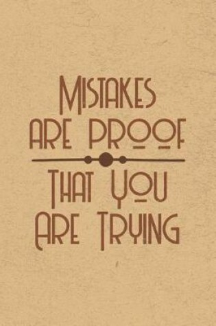 Cover of Mistakes Are Proof That You Are Trying