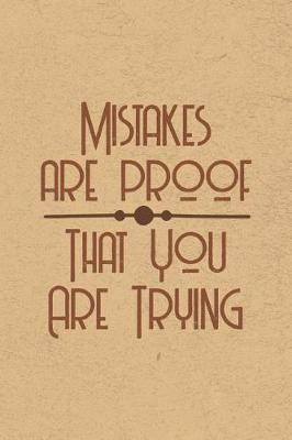 Book cover for Mistakes Are Proof That You Are Trying