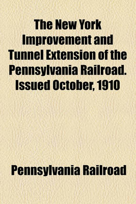 Book cover for The New York Improvement and Tunnel Extension of the Pennsylvania Railroad. Issued October, 1910