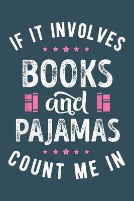 Book cover for If it involves books and pajamas count me in