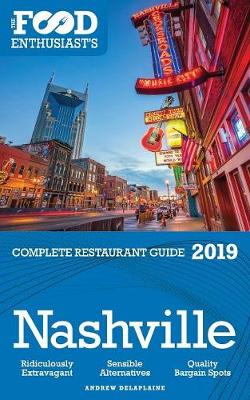 Book cover for Nashville - 2019 - The Food Enthusiast's Complete Restaurant Guide