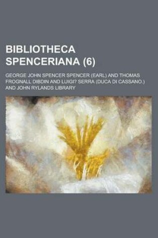 Cover of Bibliotheca Spenceriana (Volume 6)