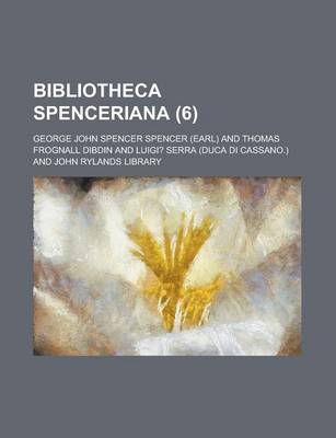 Book cover for Bibliotheca Spenceriana (Volume 6)