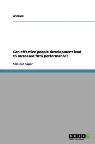 Cover of Can Effective People Development Lead to Increased Firm Performance?