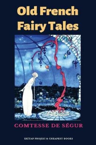 Cover of Old French Fairy Tales