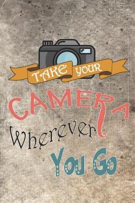 Book cover for Take Your Camera Wherever You Go