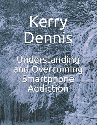 Book cover for Understanding and Overcoming Smartphone Addiction