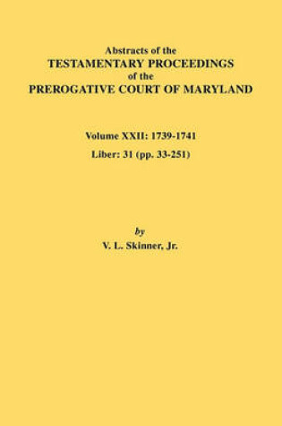 Cover of Abstracts of the Testamentary Proceedings of the Prerogative Court of Maryland. Volume XXII