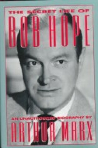 Cover of The Secret Life of Bob Hope