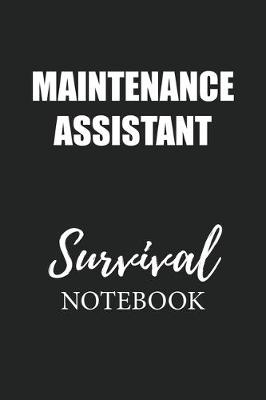 Book cover for Maintenance Assistant Survival Notebook