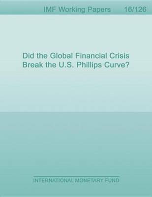 Book cover for Did the Global Financial Crisis Break the U.S. Phillips Curve?