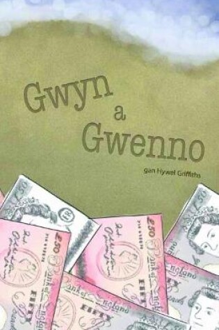 Cover of Cyfres y Geiniog: Gwyn a Gwenno