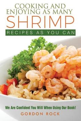 Book cover for Cooking and Enjoying as Many Shrimp Recipes as You Can