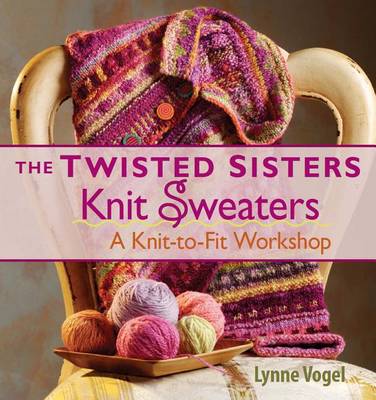 Book cover for The Twisted Sisters Knit Sweaters