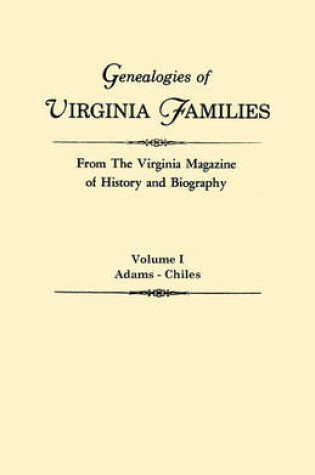 Cover of Genealogies of Virginia Families from The Virginia Magazine of History and Biography. In Five Volumes. Volume I