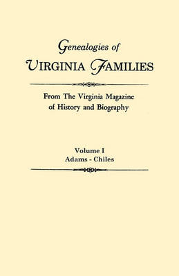 Book cover for Genealogies of Virginia Families from The Virginia Magazine of History and Biography. In Five Volumes. Volume I