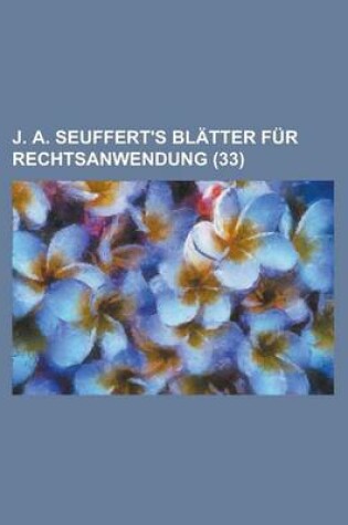 Cover of J. A. Seuffert's Blatter Fur Rechtsanwendung (33)