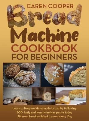 Book cover for Bread Machine Cookbook for Beginners