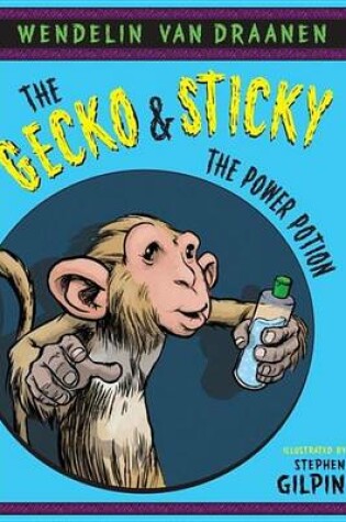 Cover of The Gecko and Sticky: The Power Potion