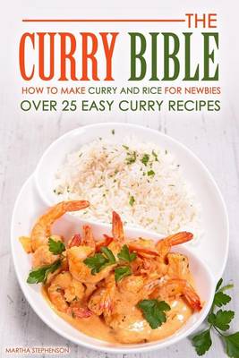 Book cover for The Curry Bible - How to Make Curry and Rice for Newbies