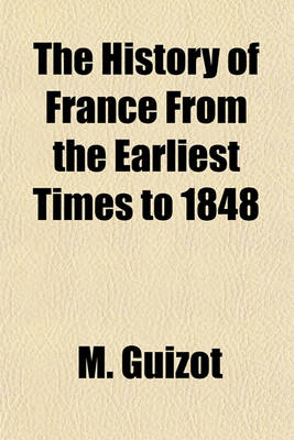 Book cover for The History of France from the Earliest Times to 1848