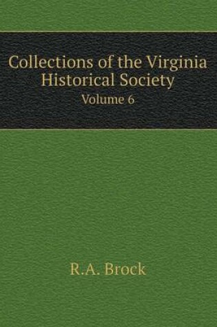 Cover of Collections of the Virginia Historical Society Volume 6