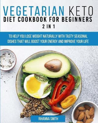 Book cover for Vegetarian Keto Diet Cookbook for Beginners 2 in 1