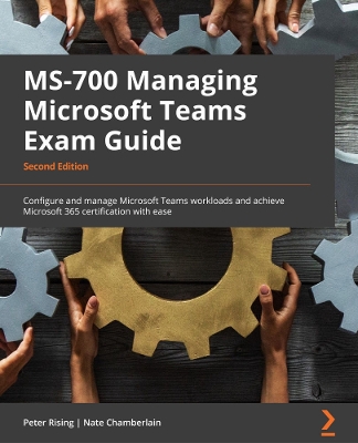 Book cover for MS-700 Managing Microsoft Teams Exam Guide