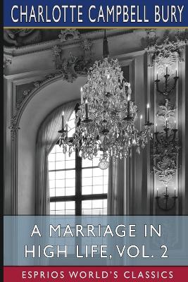 Book cover for A Marriage in High Life, Vol. 2 (Esprios Classics)