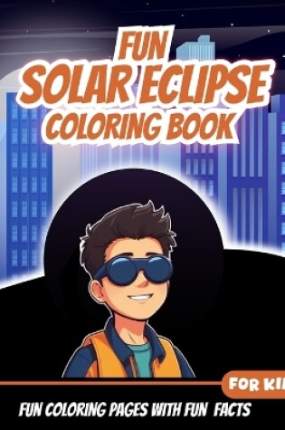 Cover of Fun Solar Eclispe Coloring Book